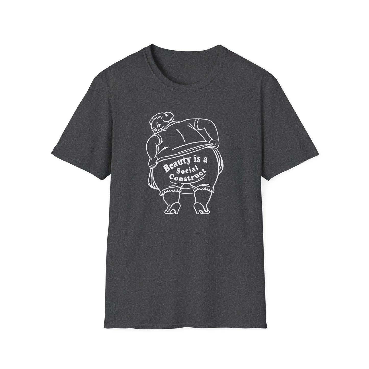 Beauty is a Social Construct / Body Positivity : Unisex Softstyle T-Shirt