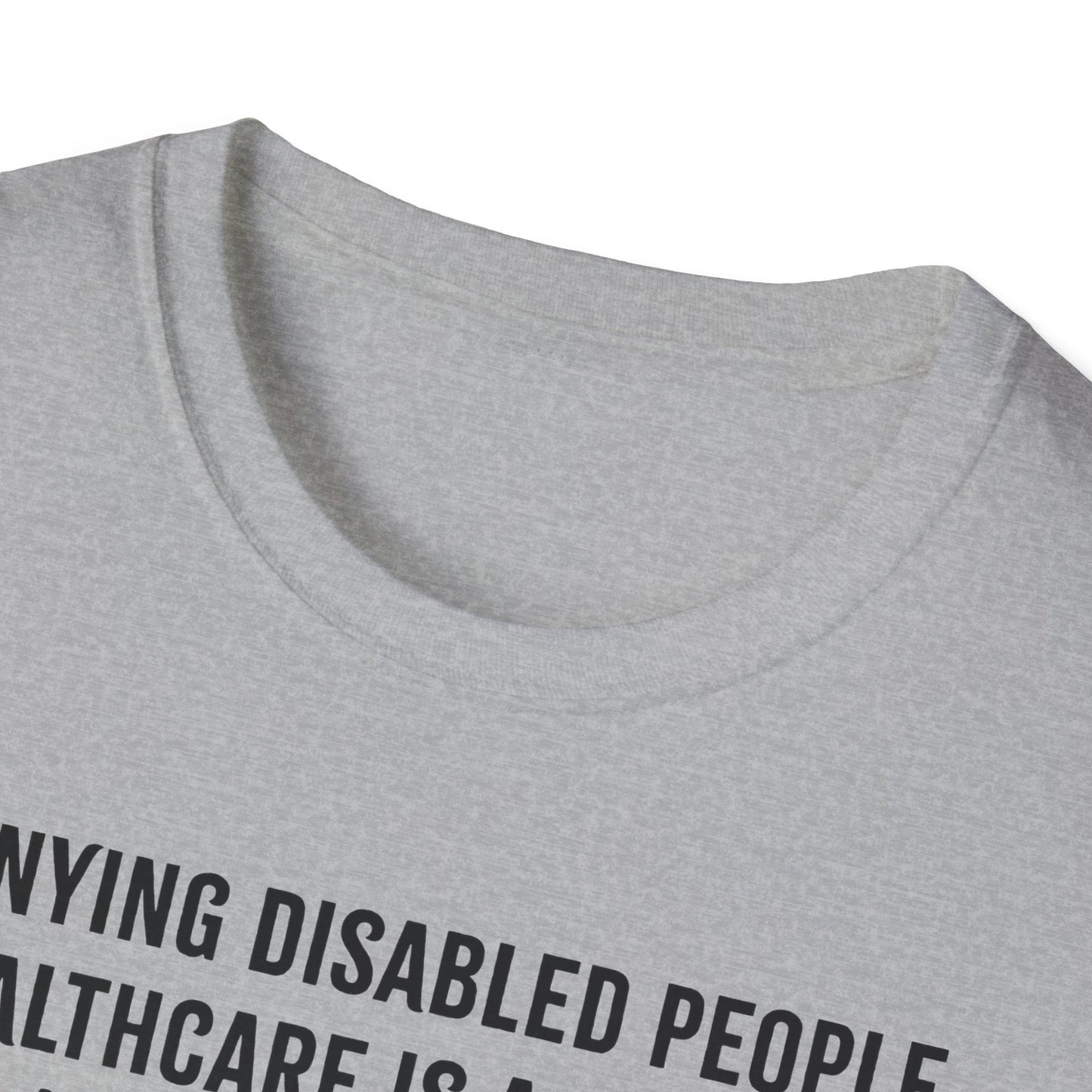 Genocide Awareness, Disability Rights & Healthcare Equality Unisex Softstyle T-Shirt