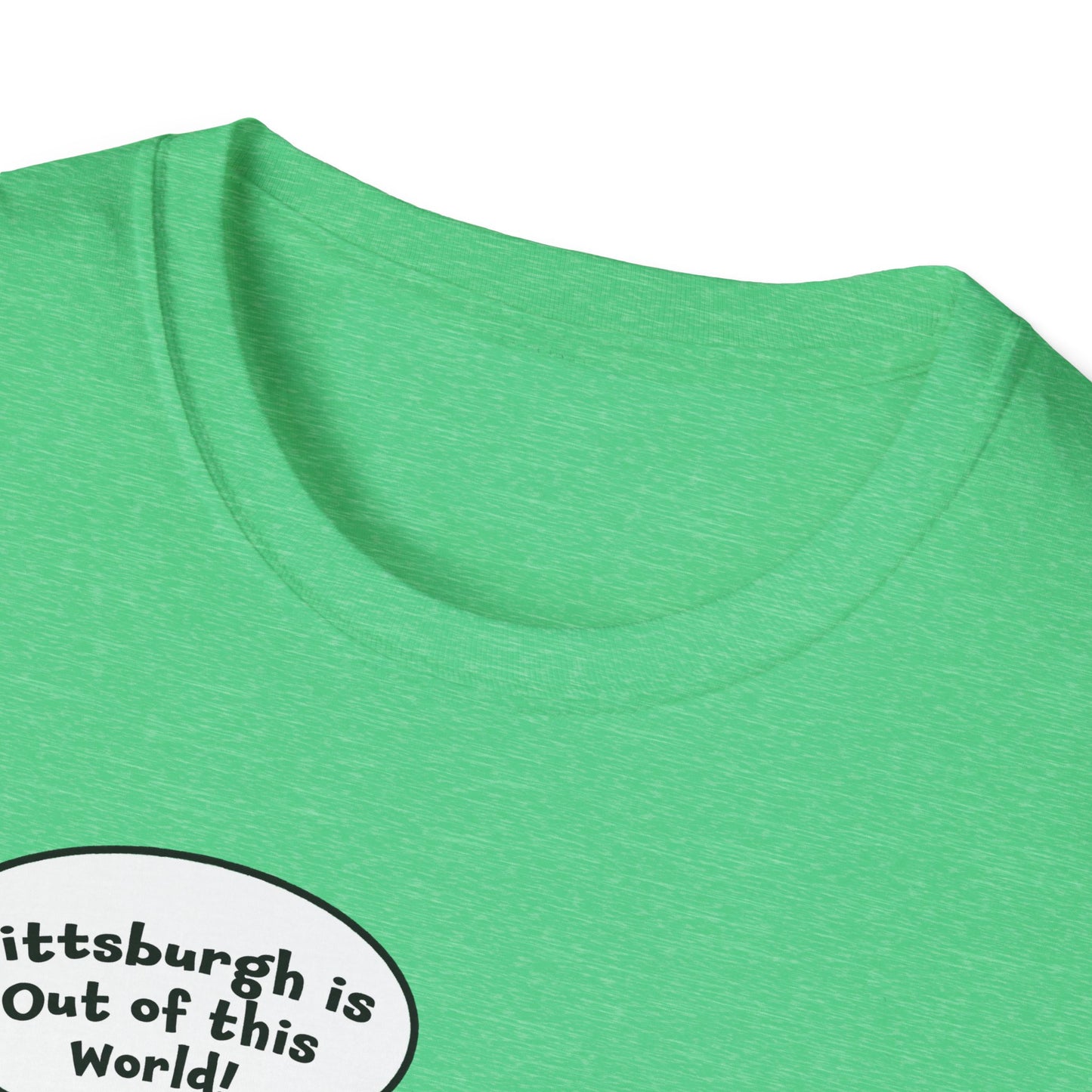 "Pittsburgh is Out of this World!" Unisex Softstyle T-Shirt
