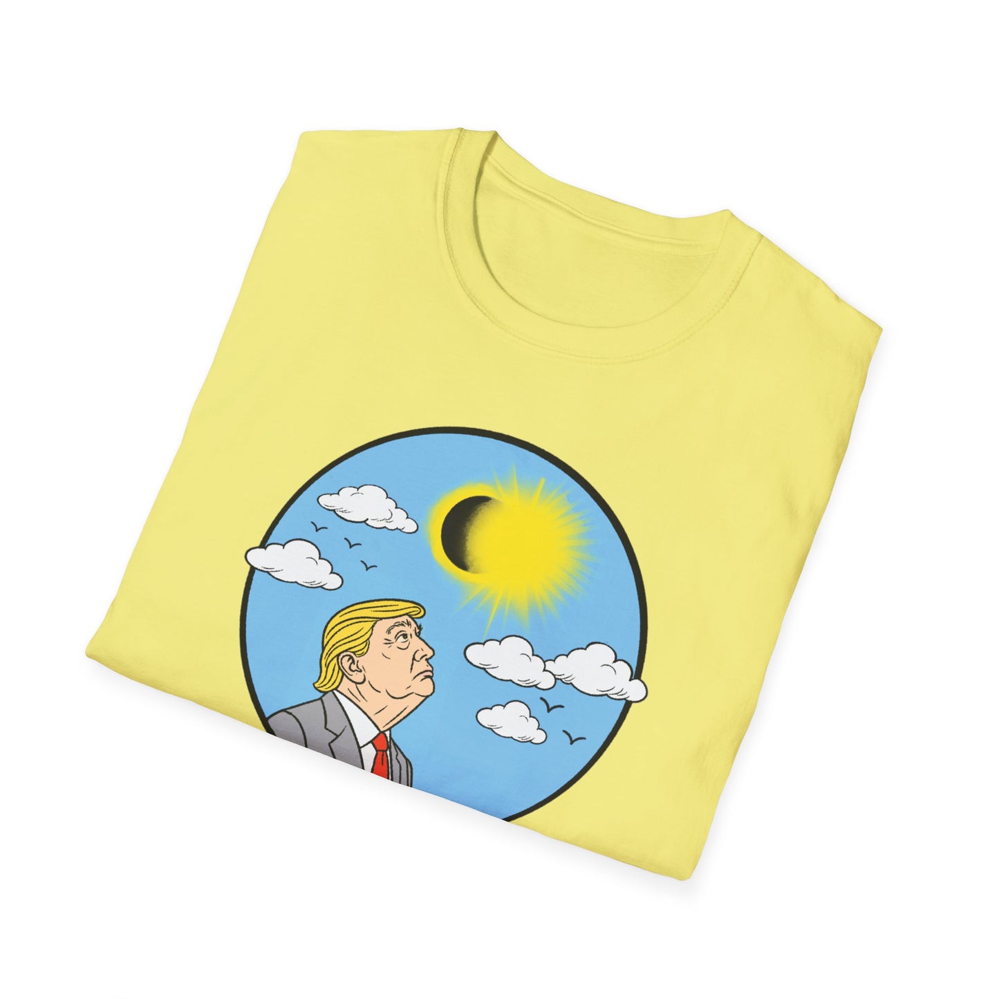 "Don't Stare at the Sun" Unisex Softstyle T-shirt