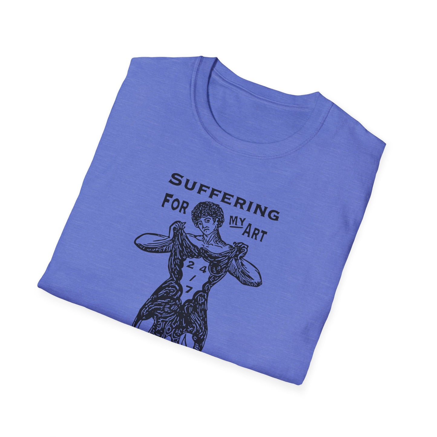 Suffering for My Art : Unisex T-Shirt - To Create is to Suffer