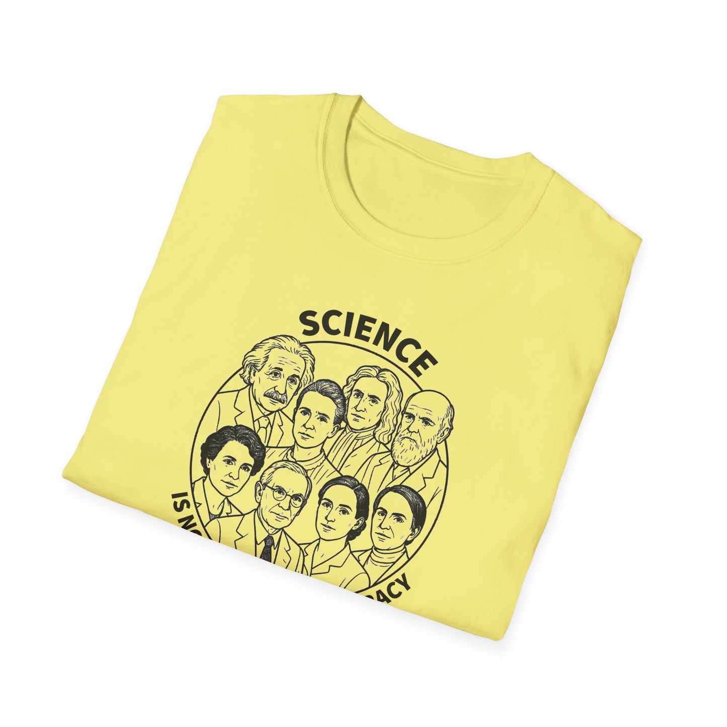"Science is not a Liberal Conspiracy" Unisex Softstyle T-shirt