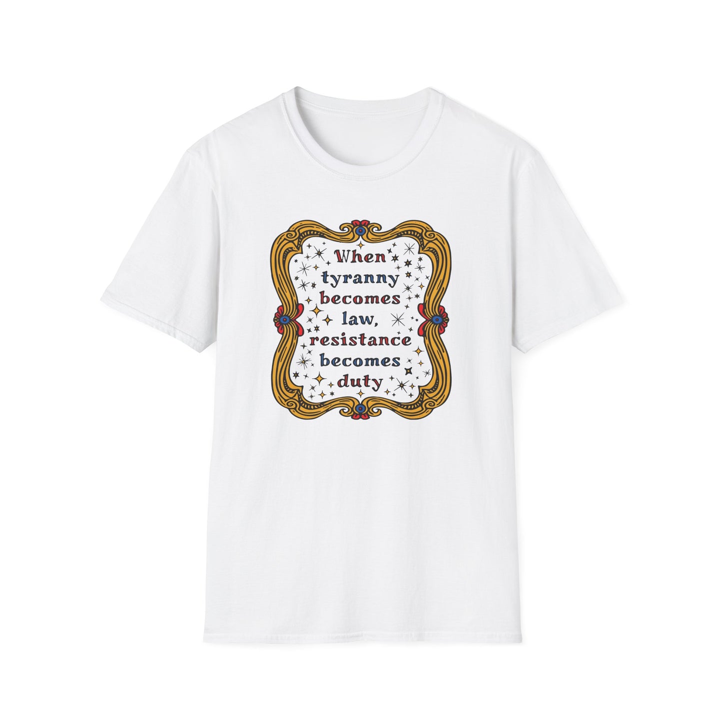 Tyranny and Resistance Unisex Softstyle T-shirt