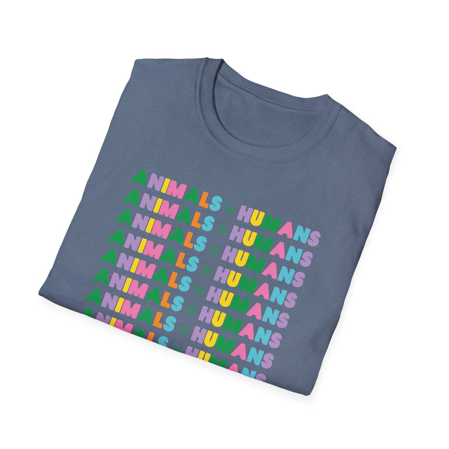 "Animals > Humans" Unisex Softstyle T-Shirt