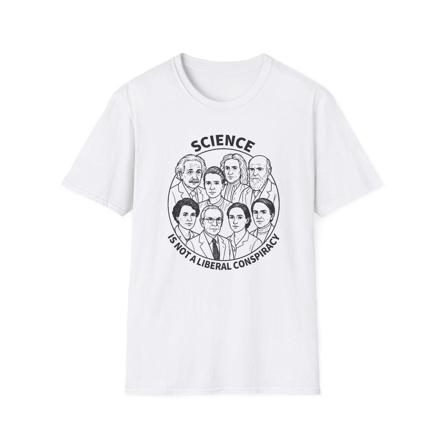 "Science is not a Liberal Conspiracy" Unisex Softstyle T-shirt