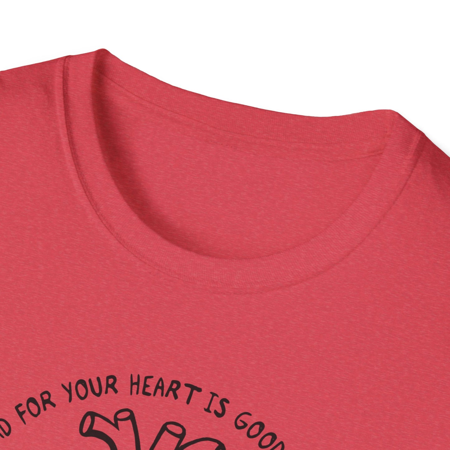 Bad for your Heart / Creative Process : Unisex Softstyle T-Shirt