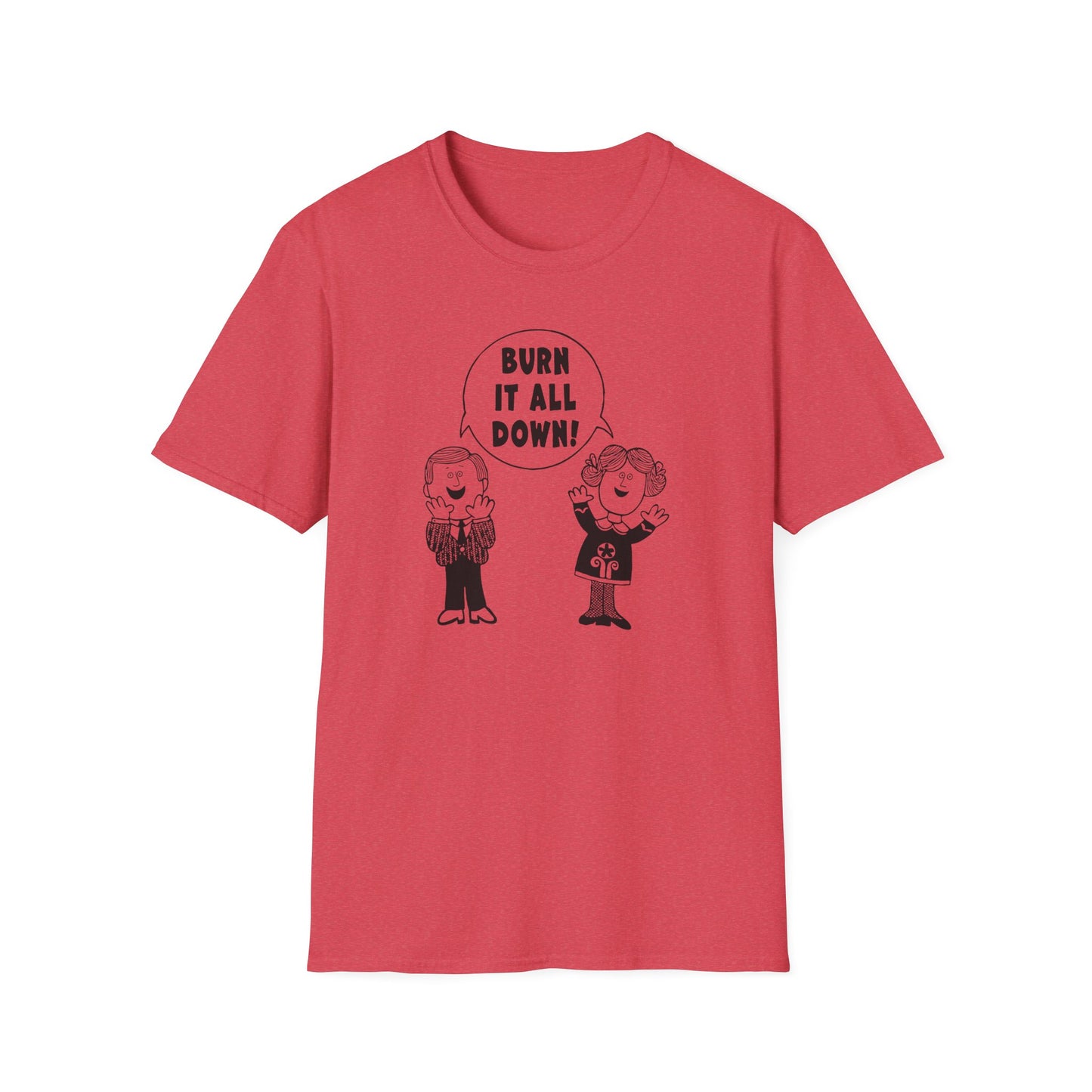 "Burn it All Down" Unisex Softstyle T-shirt