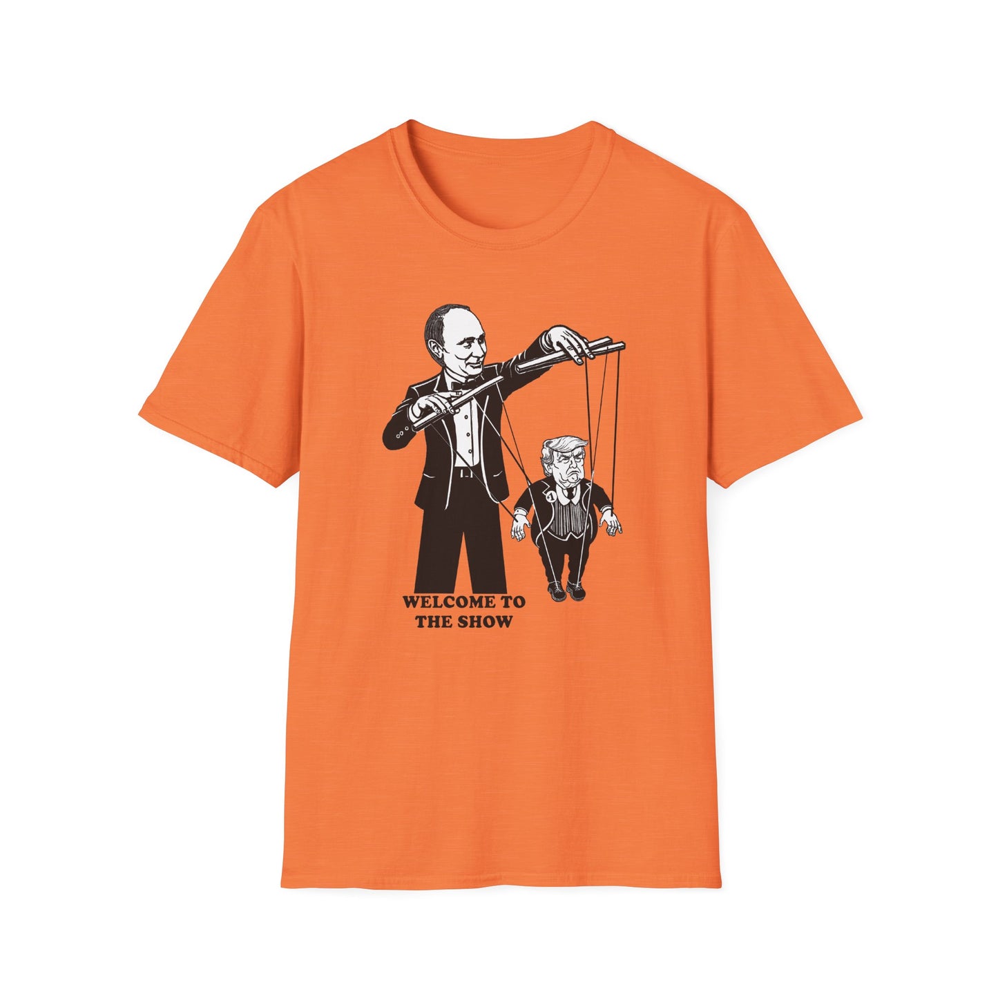Welcome to the Show : Unisex Softstyle T-Shirt