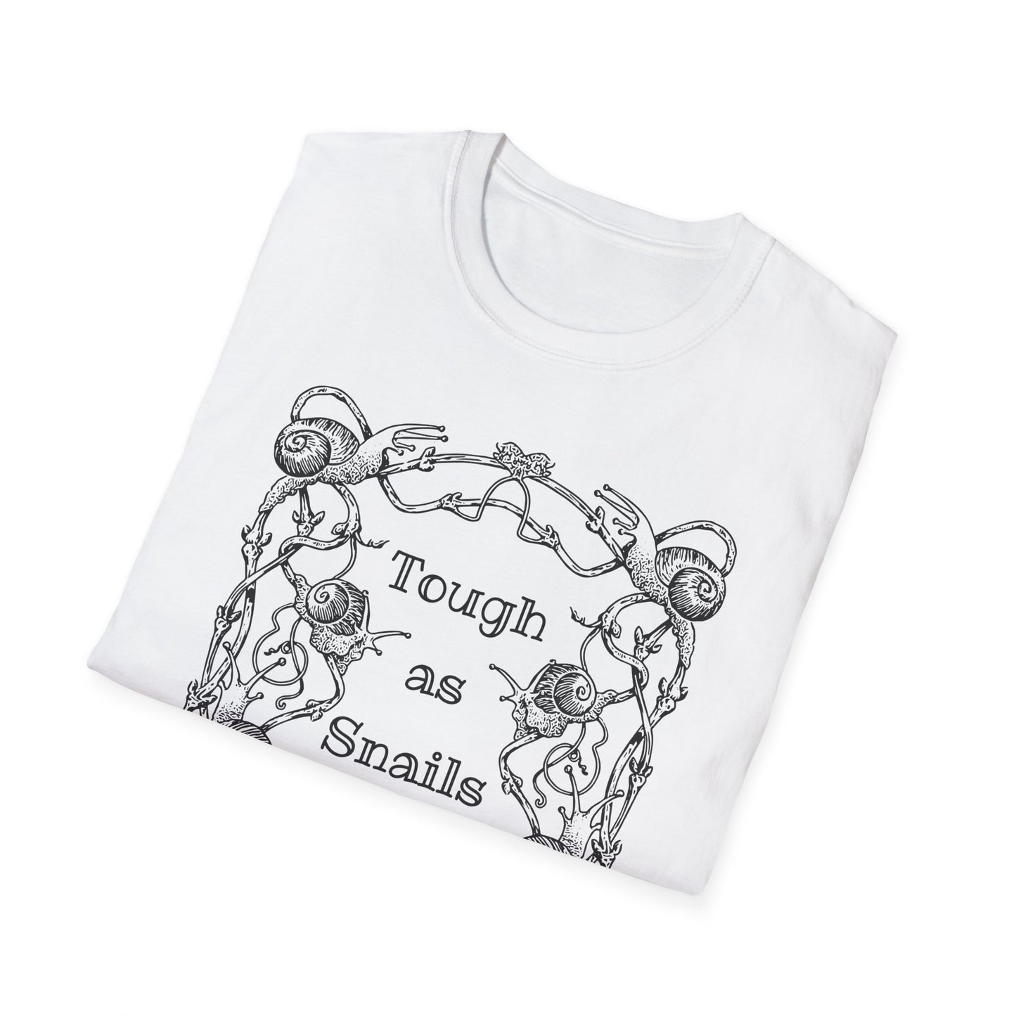 Tough as Snails : Unisex Softstyle T-Shirt