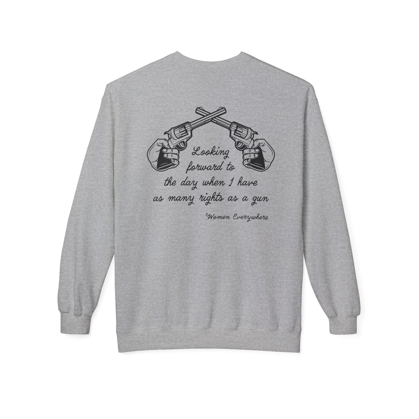 As Many Rights as a Gun / Women's Rights : Unisex Double Sided Sweatshirt