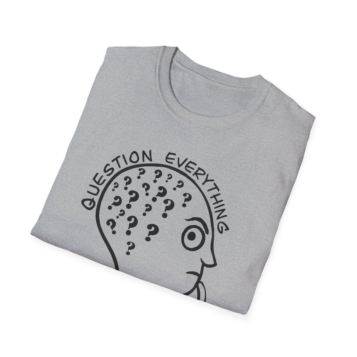 Question Everything : Unisex Softstyle T-Shirt