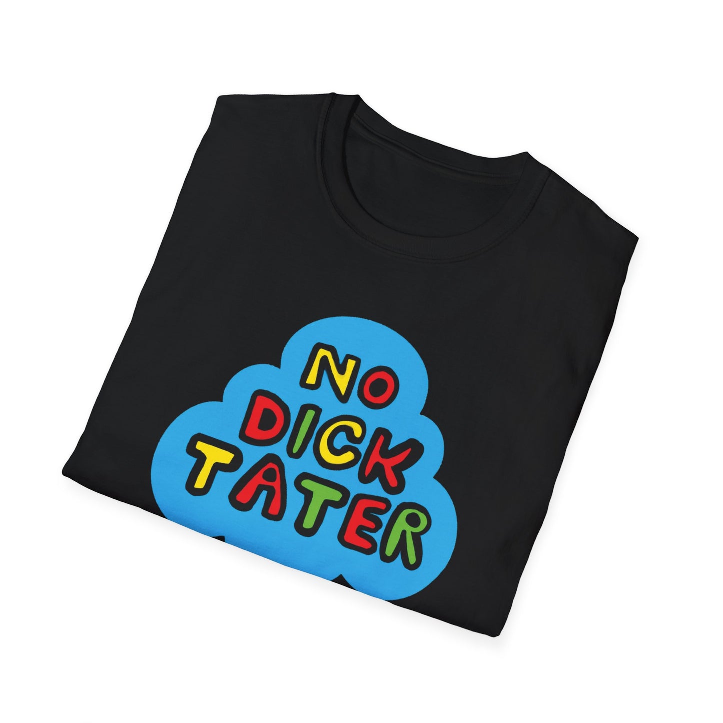 "No Dick Tater" Unisex Softstyle Tee