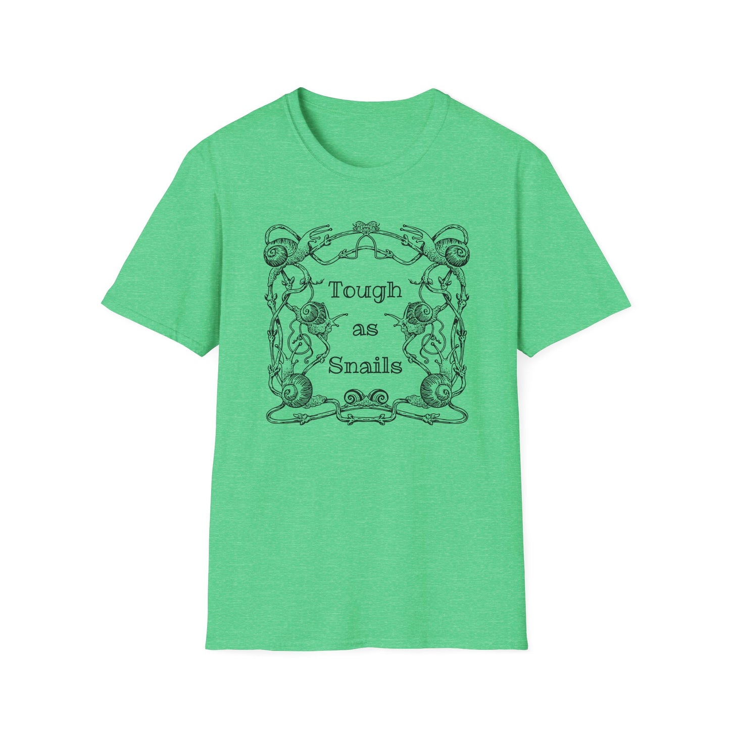 Tough as Snails : Unisex Softstyle T-Shirt