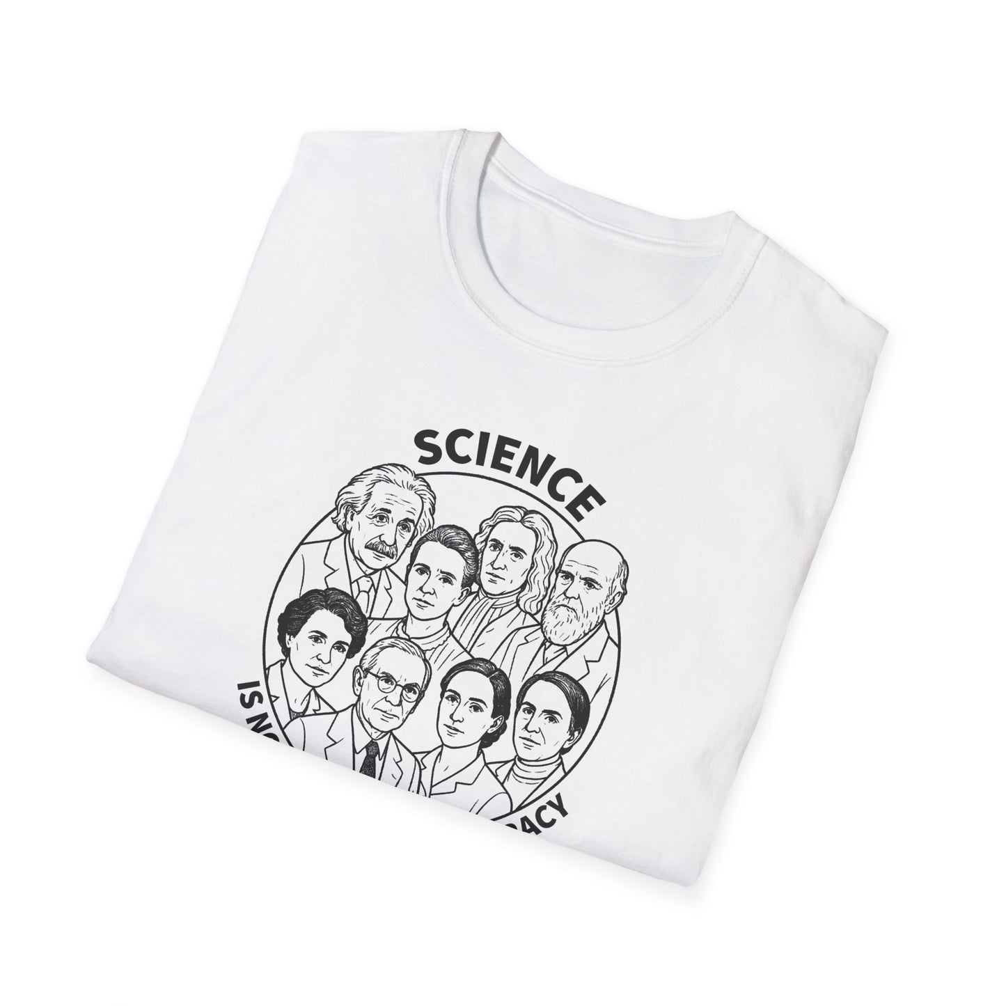 "Science is not a Liberal Conspiracy" Unisex Softstyle T-shirt