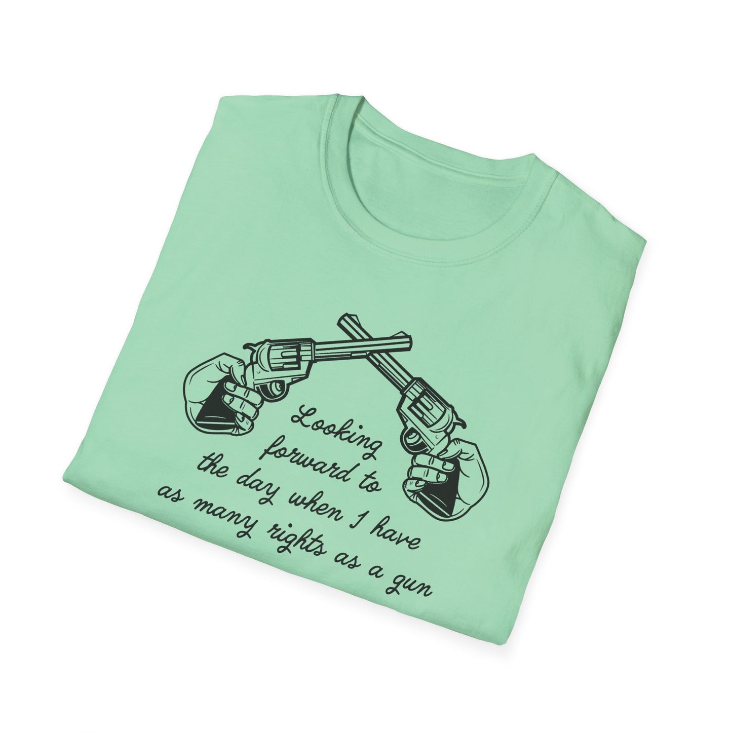 As Many Rights as a Gun : Unisex Softstyle T-shirt
