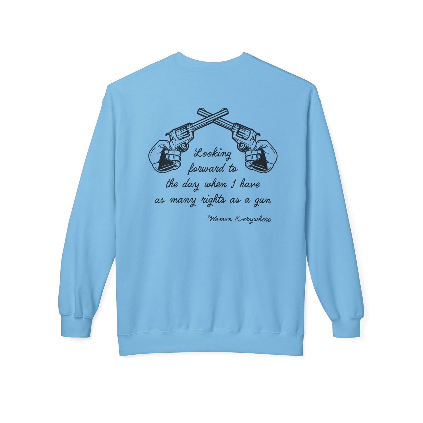 As Many Rights as a Gun / Women's Rights : Unisex Double Sided Sweatshirt