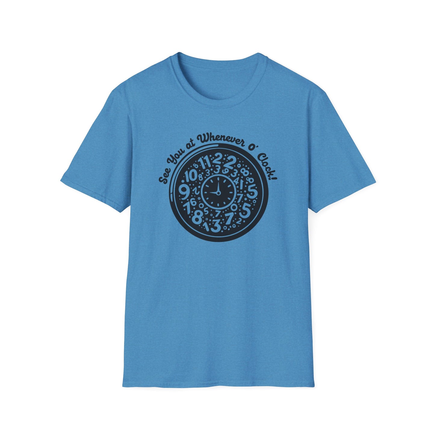 Whenever O' Clock / Always Late : Unisex Softstyle T-shirt