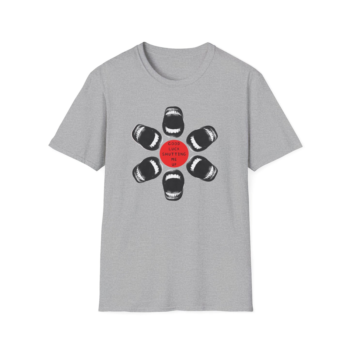 Protester Good Luck Shutting Me Up Unisex Softstyle T-shirt