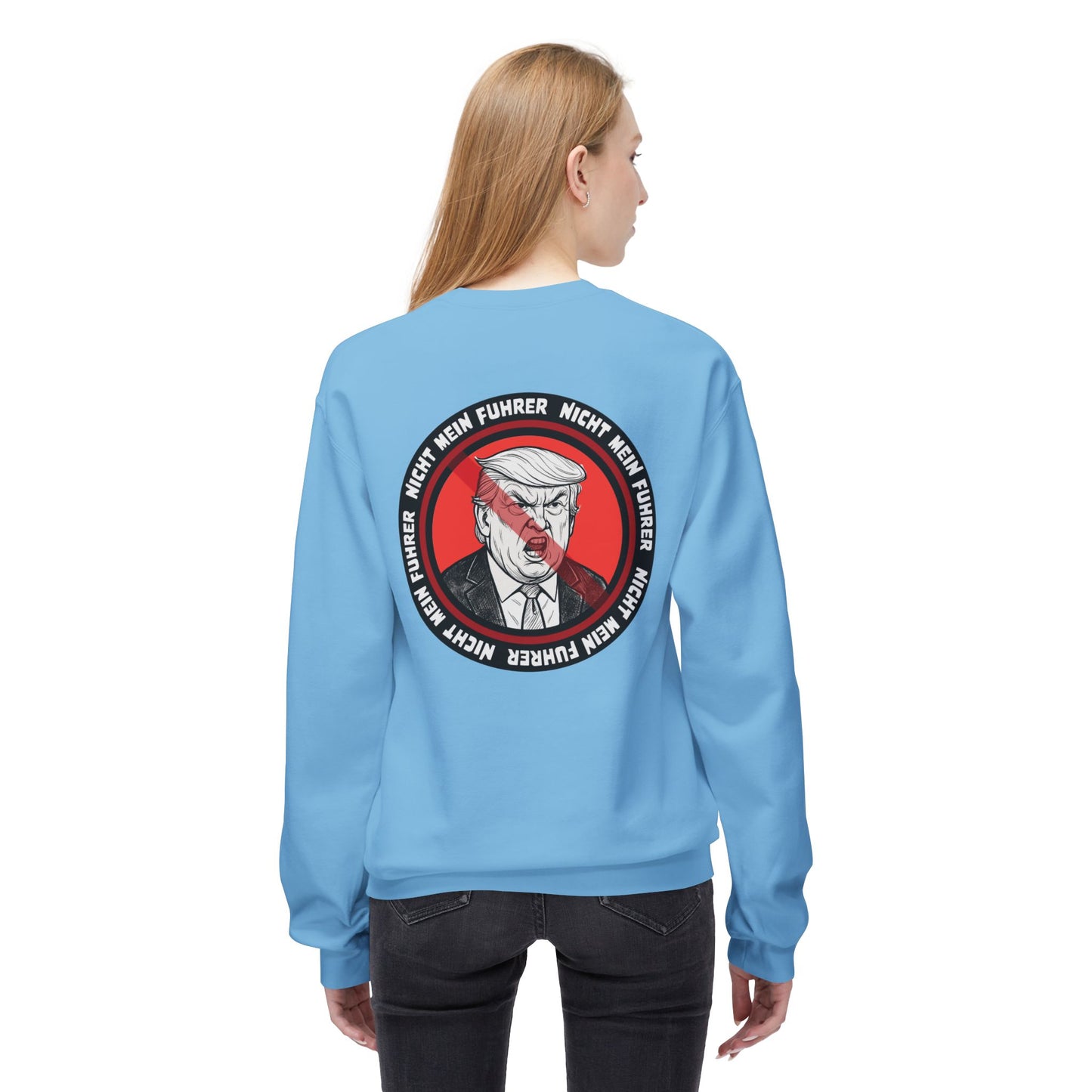 Nicht Mein Fuhrer - Anti-Fascist Protest Apparel : Unisex Double-Sided Sweatshirt