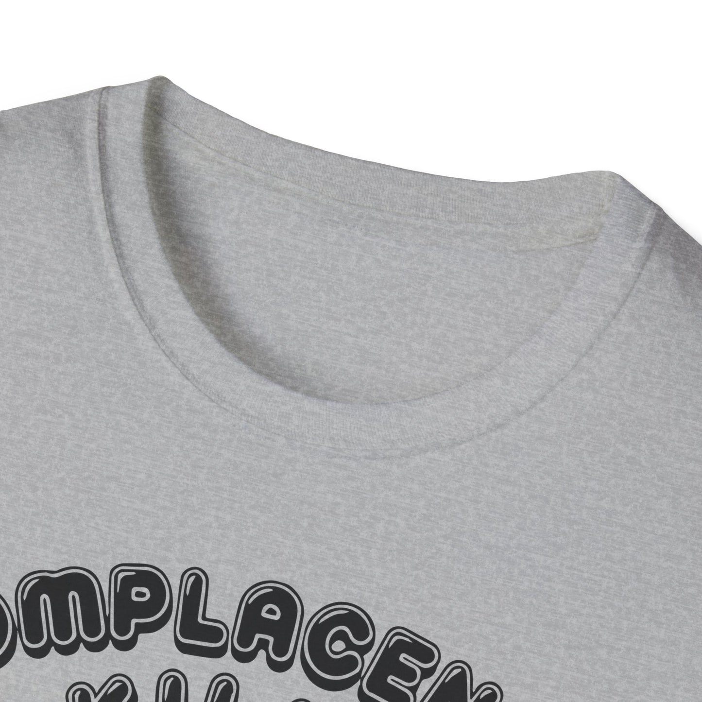 Complacency Kills : Unisex Softstyle T-shirt