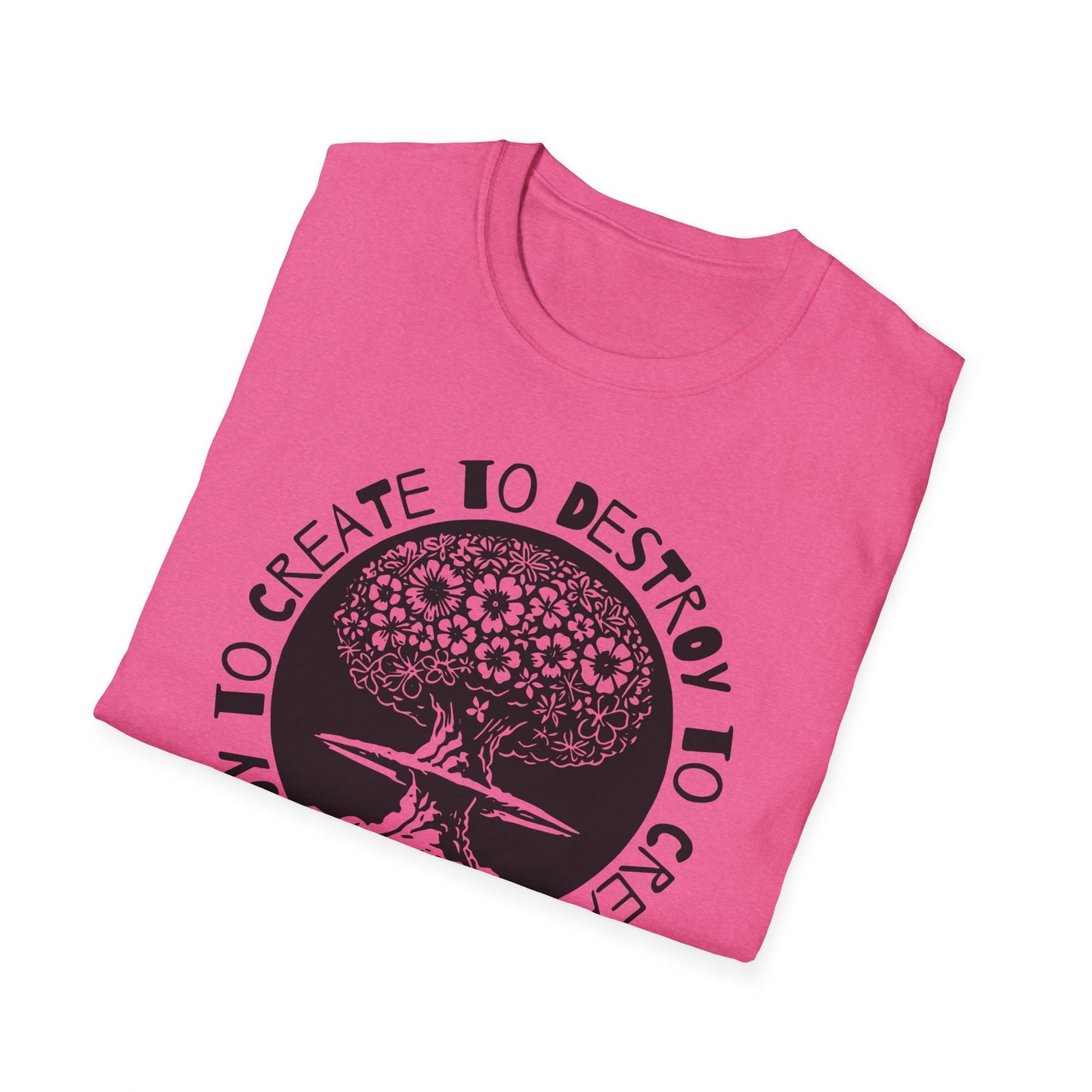Destroy to Create : Unisex Softstyle T-Shirt
