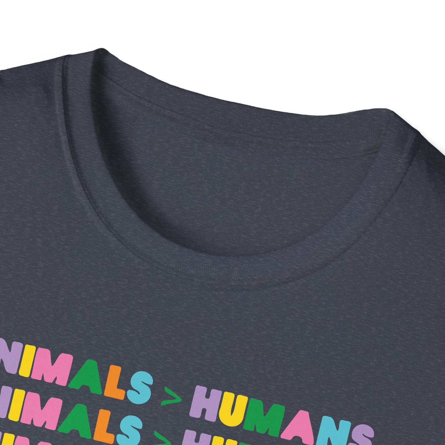 "Animals > Humans" Unisex Softstyle T-Shirt