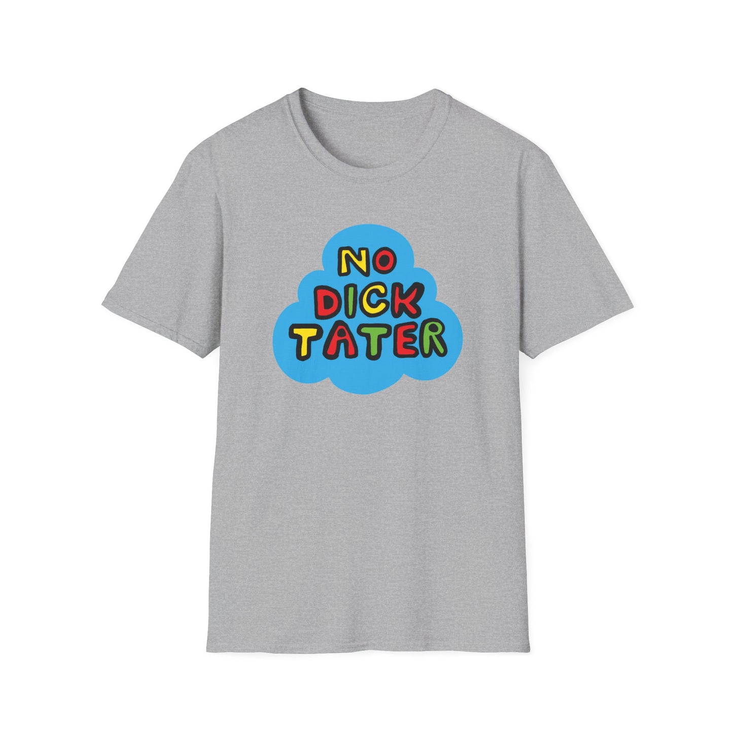 "No Dick Tater" Unisex Softstyle Tee
