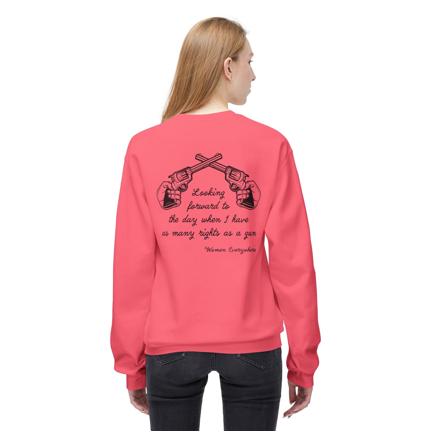 As Many Rights as a Gun / Women's Rights : Unisex Double Sided Sweatshirt
