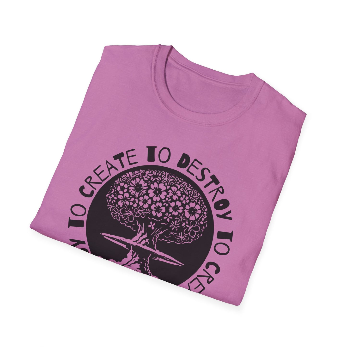 Destroy to Create : Unisex Softstyle T-Shirt