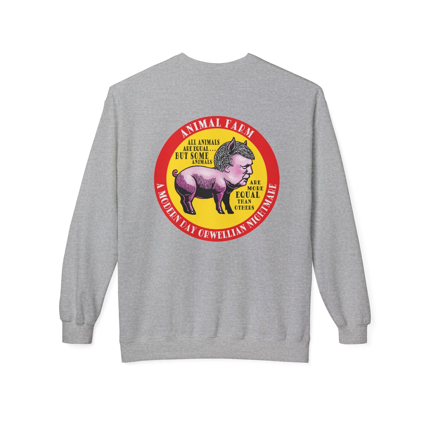 Animal Farm Orwellian Nightmare – Political Satire : Unisex  Sweatshirt with Double-Sided Design