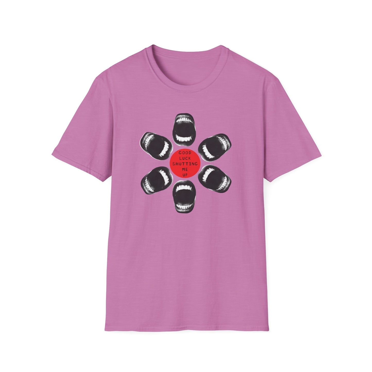 Protester Good Luck Shutting Me Up Unisex Softstyle T-shirt
