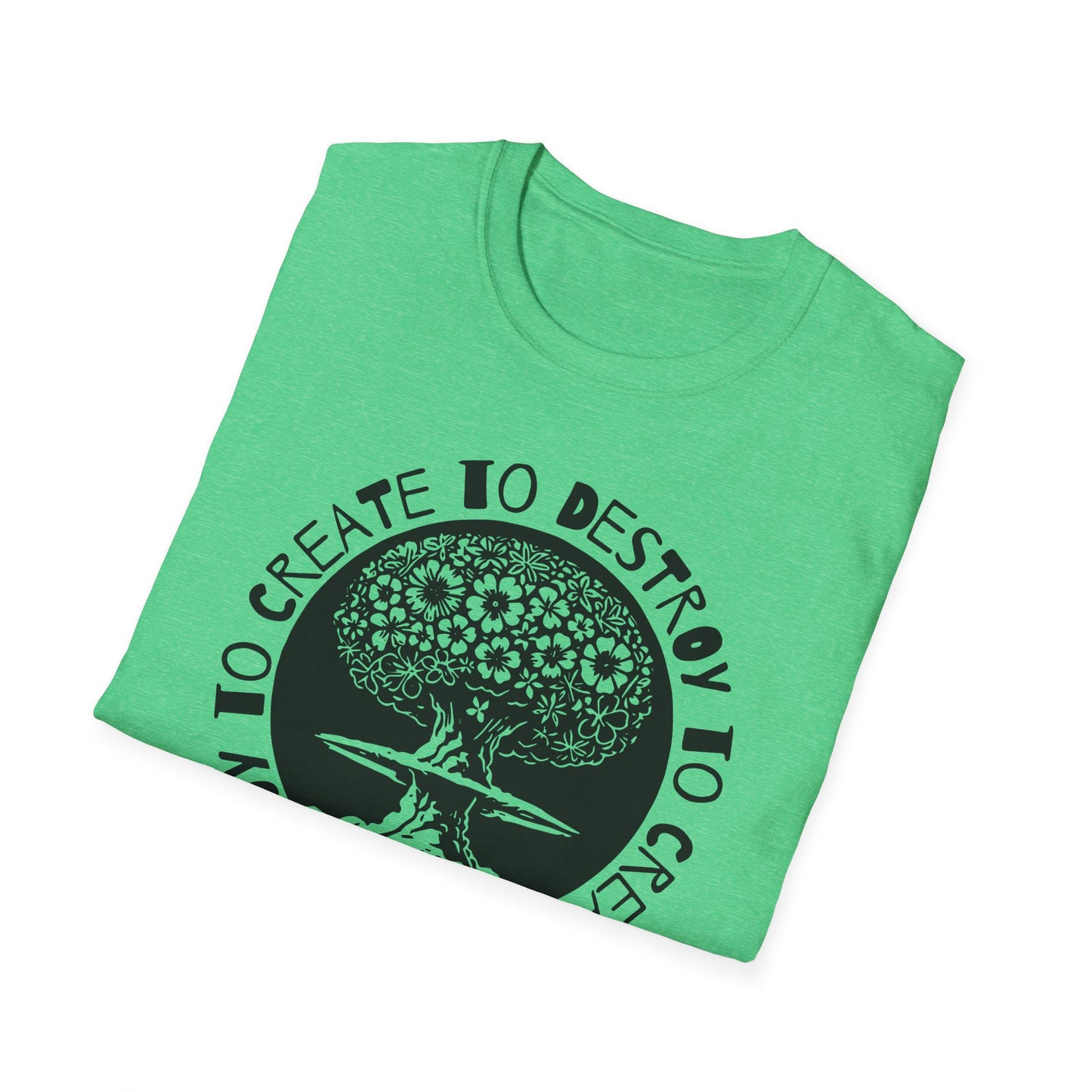 Destroy to Create : Unisex Softstyle T-Shirt