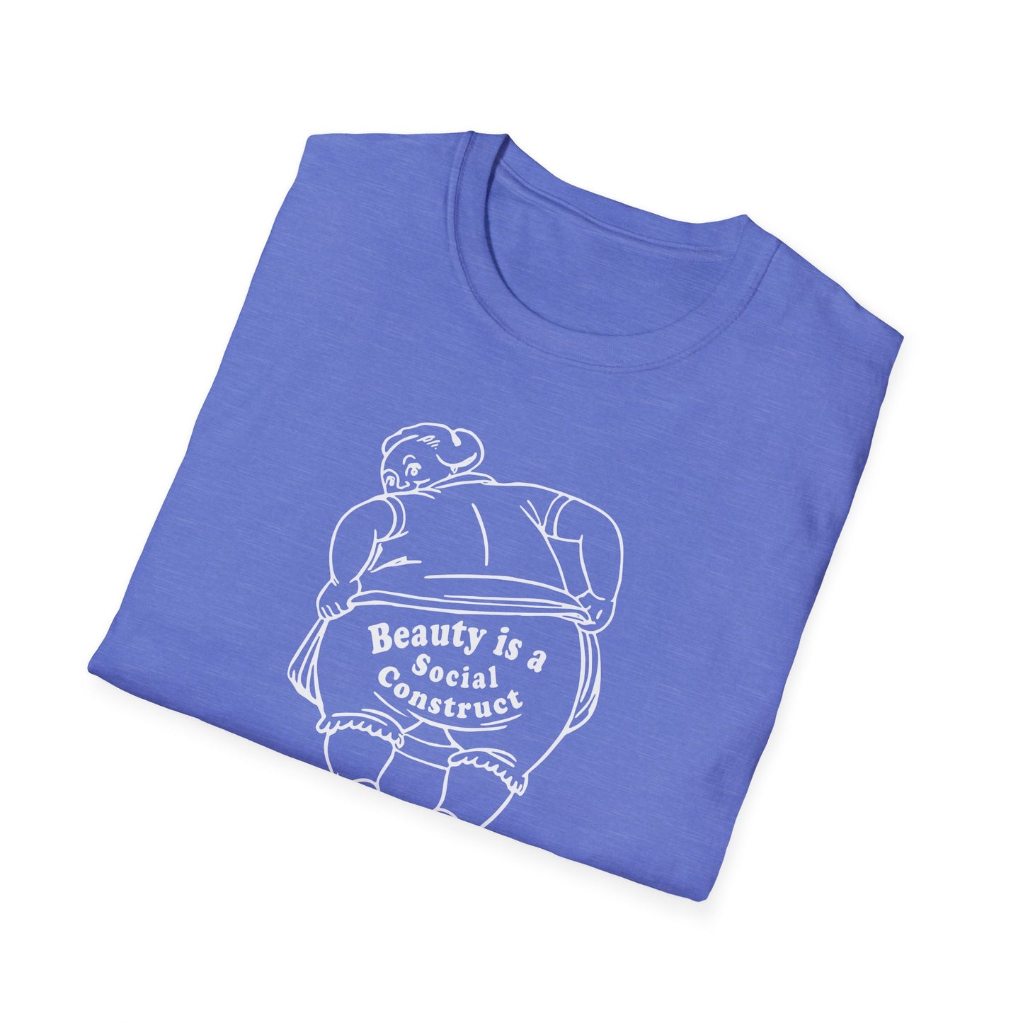 "Beauty is a Social Construct" Unisex Softstyle T-Shirt