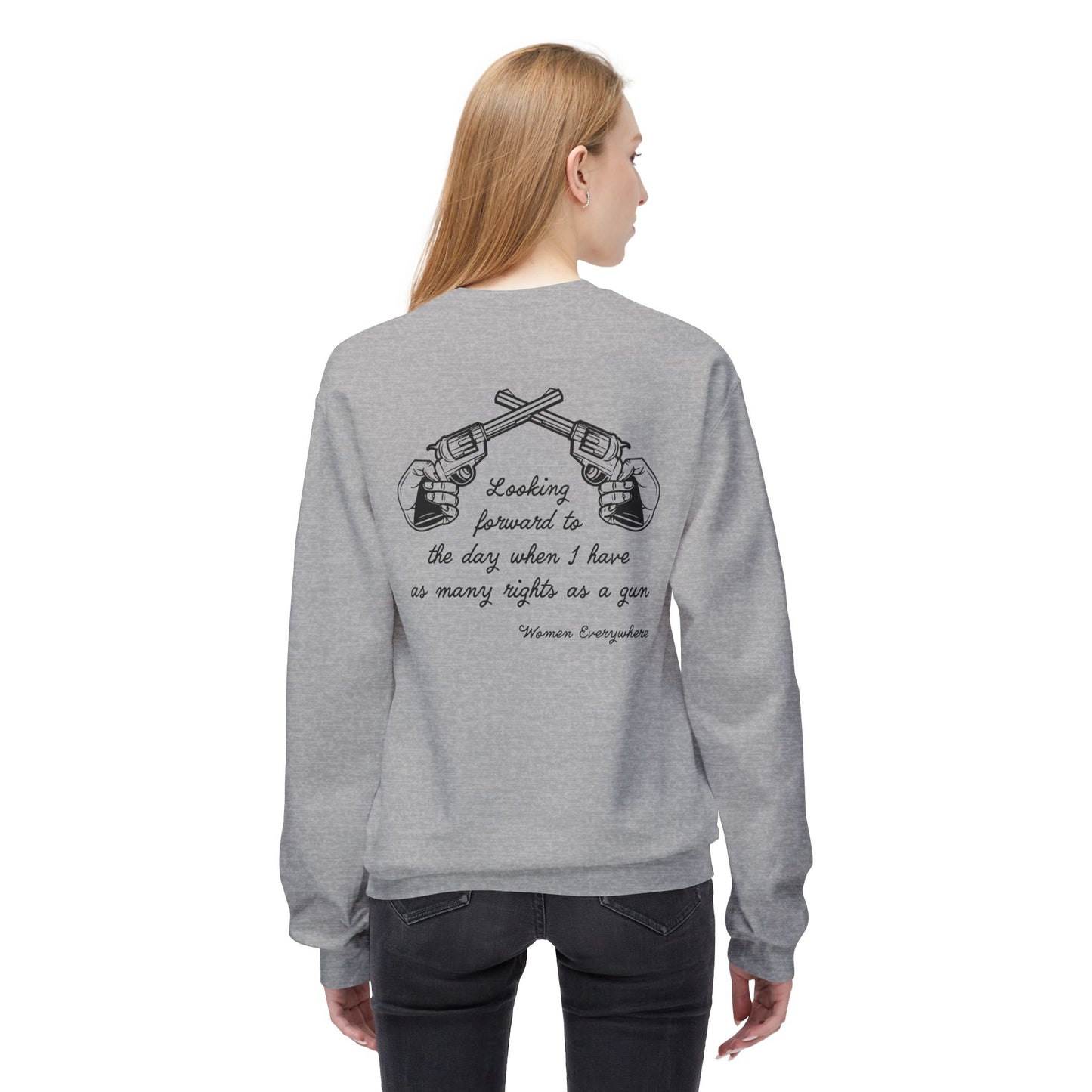 As Many Rights as a Gun / Women's Rights : Unisex Double Sided Sweatshirt