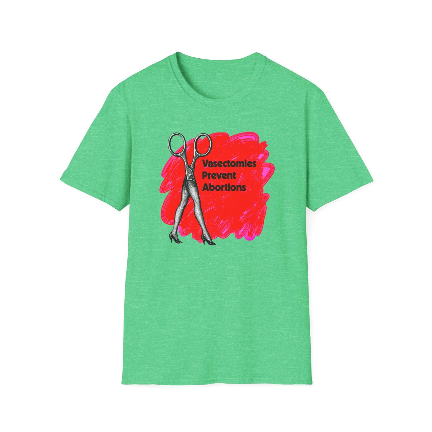 Vasectomies Prevent Abortions : Unisex Softstyle T-shirt