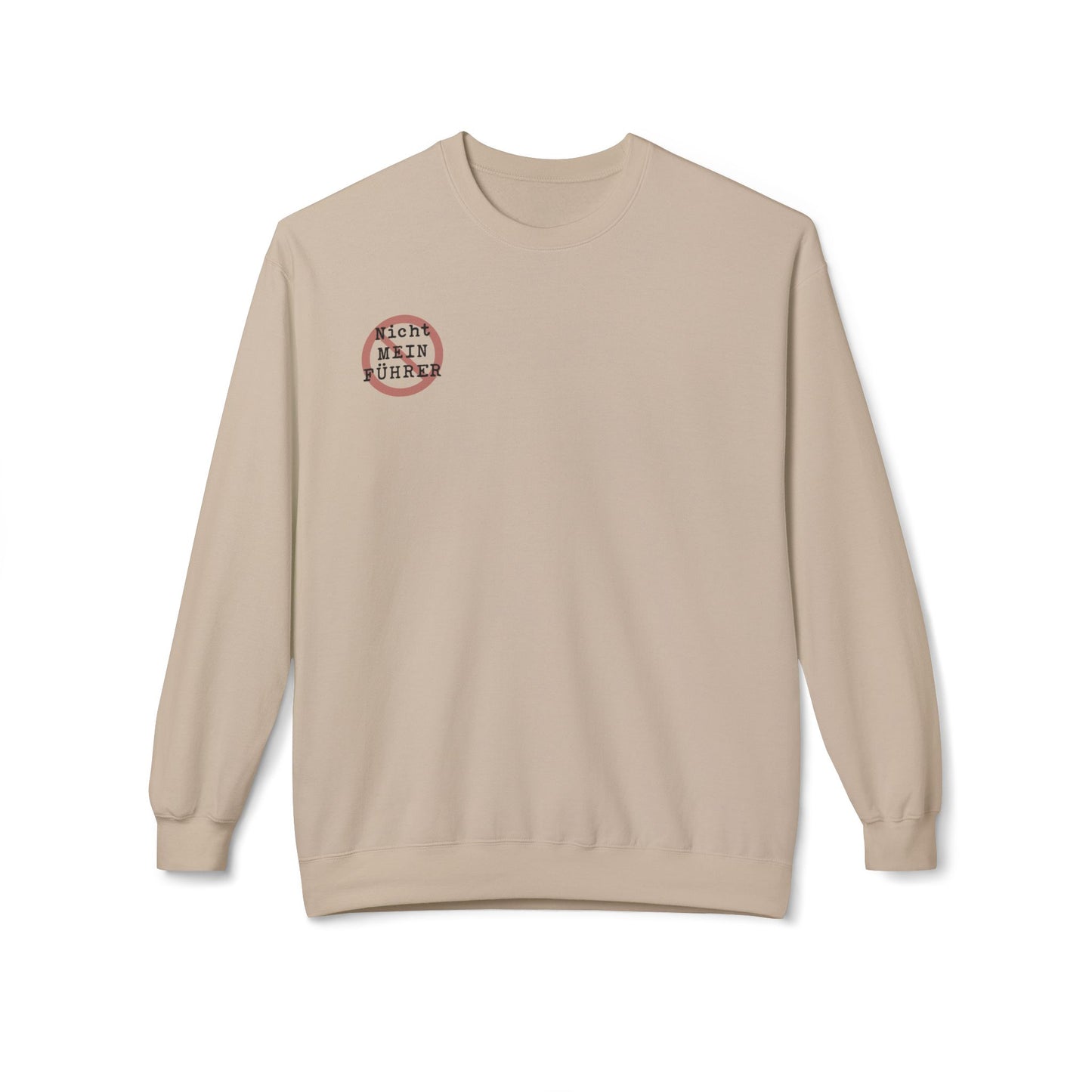 Nicht Mein Fuhrer - Anti-Fascist Protest Apparel : Unisex Double-Sided Sweatshirt