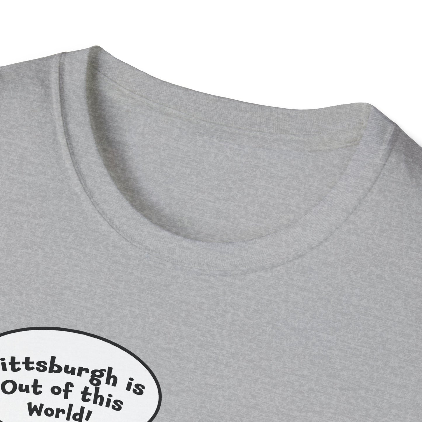 "Pittsburgh is Out of this World!" Unisex Softstyle T-Shirt
