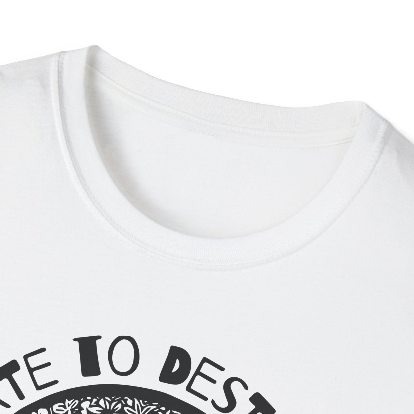 Destroy to Create : Unisex Softstyle T-Shirt