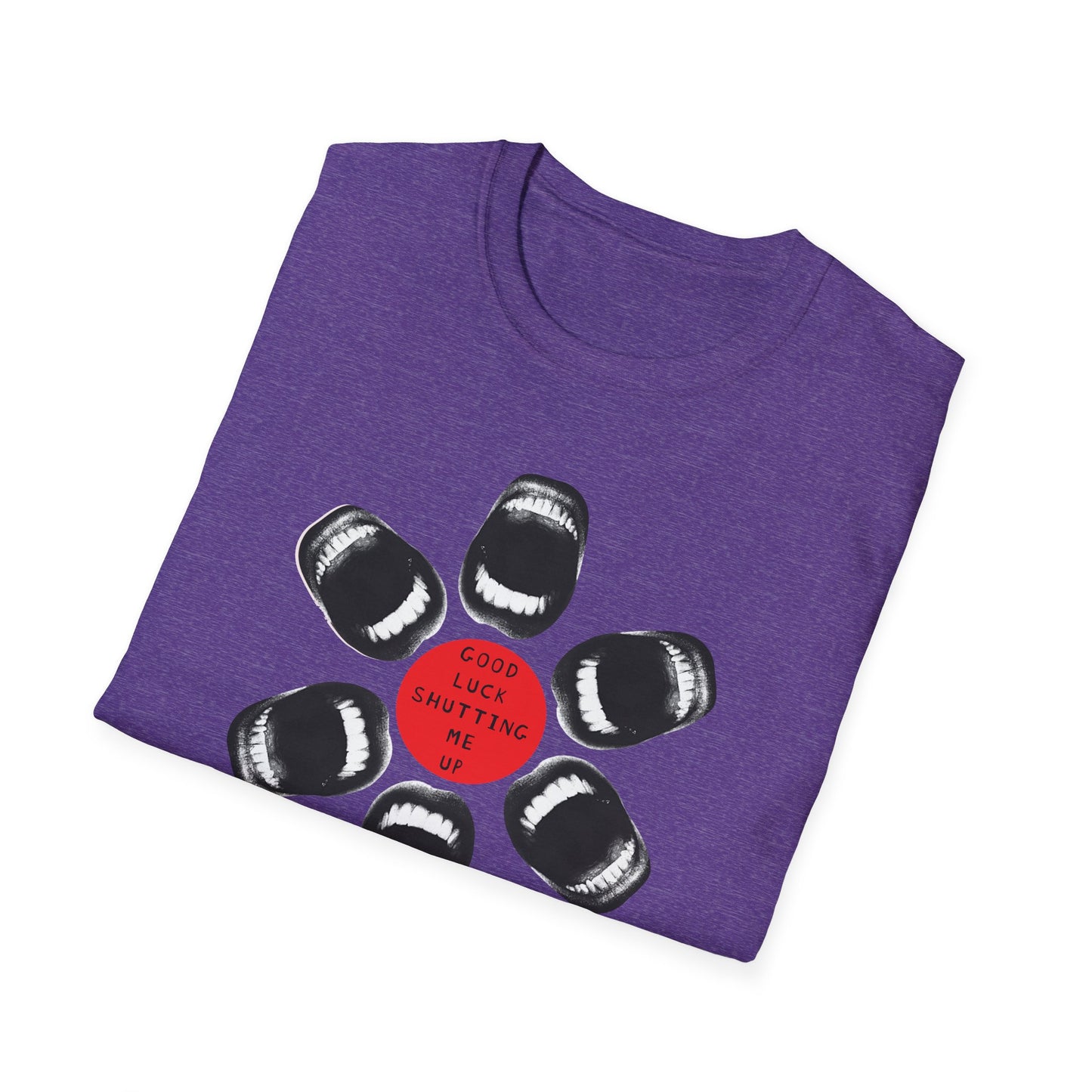 Protester Good Luck Shutting Me Up Unisex Softstyle T-shirt