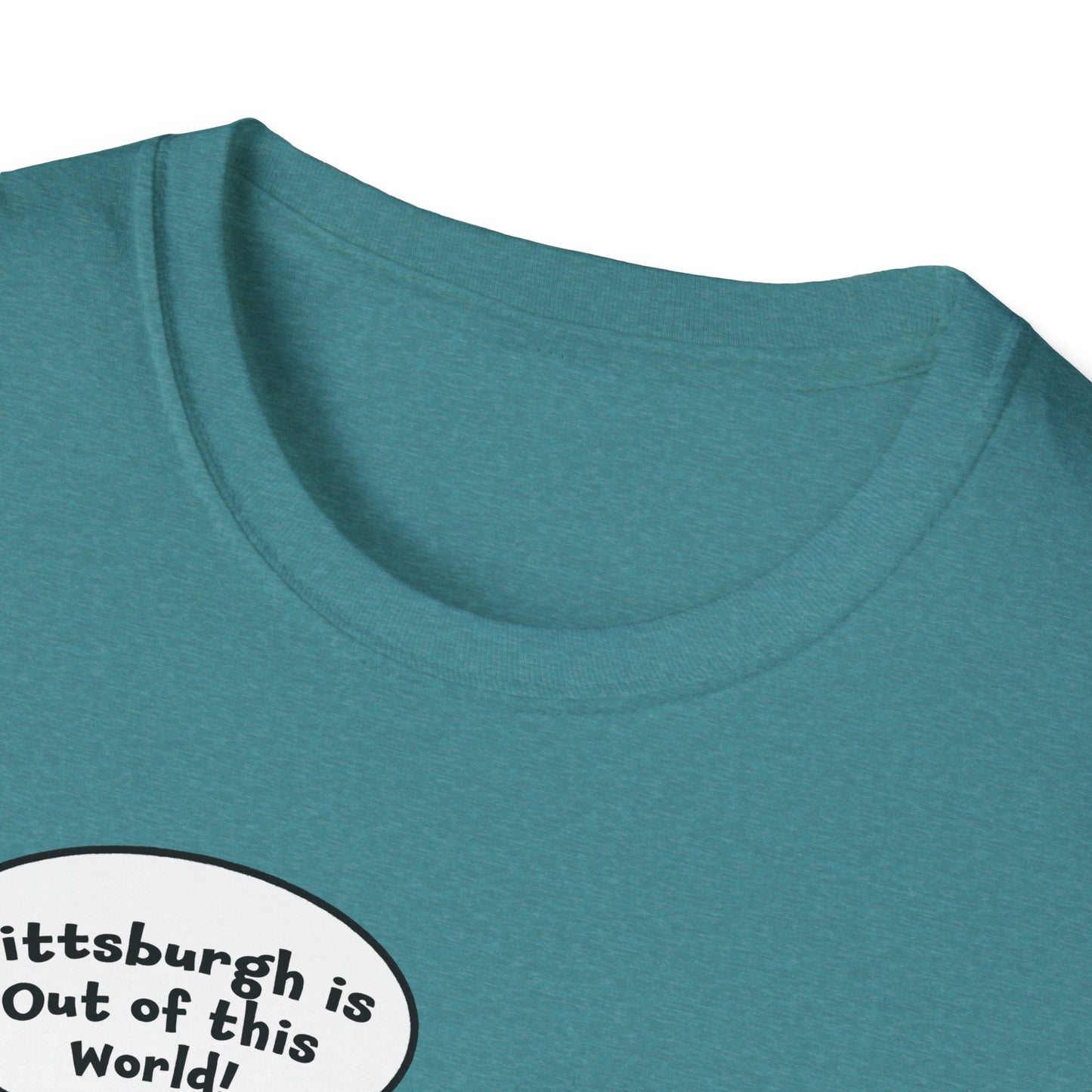 "Pittsburgh is Out of this World!" Unisex Softstyle T-Shirt