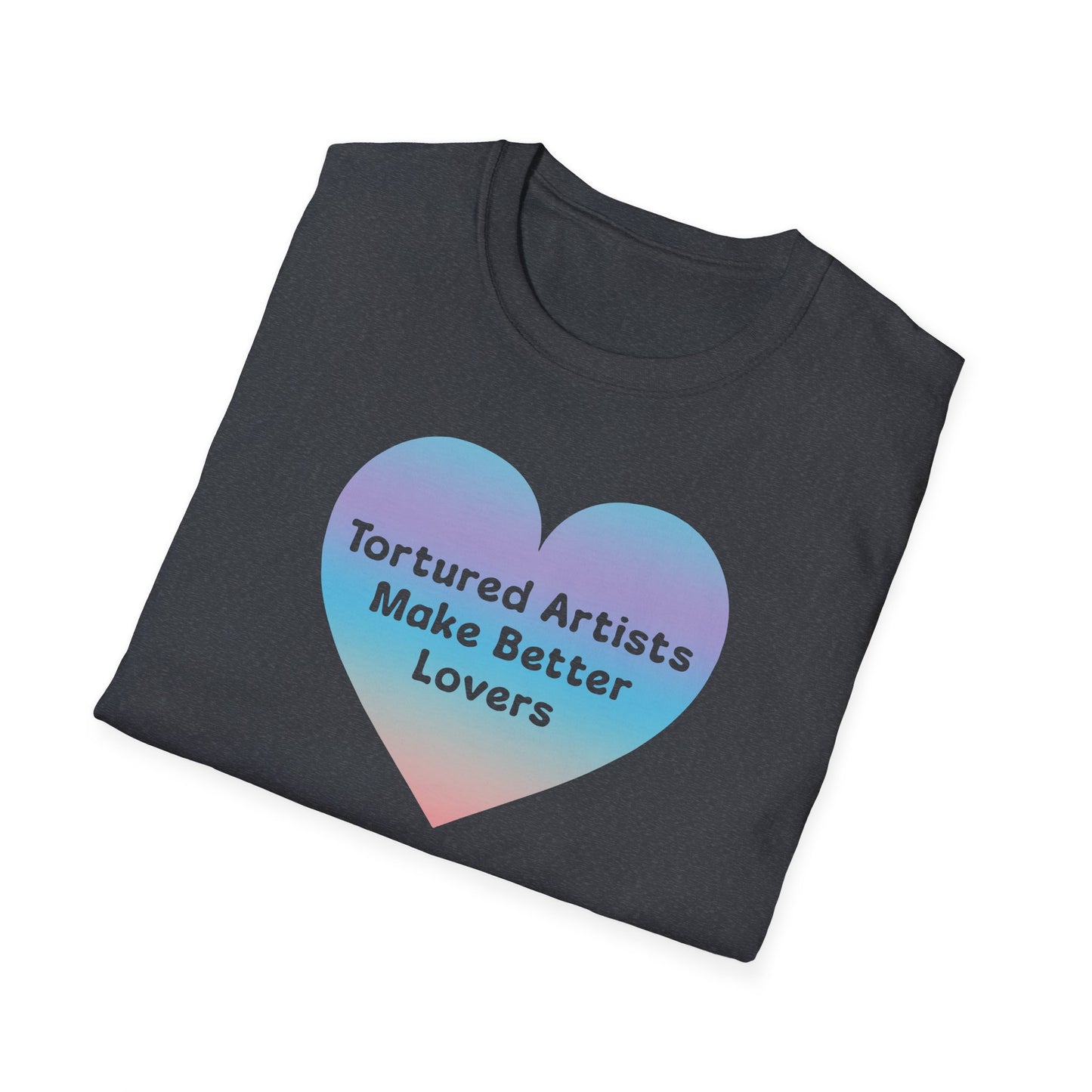 "Tortured Artists" Unisex Softstyle T-Shirt
