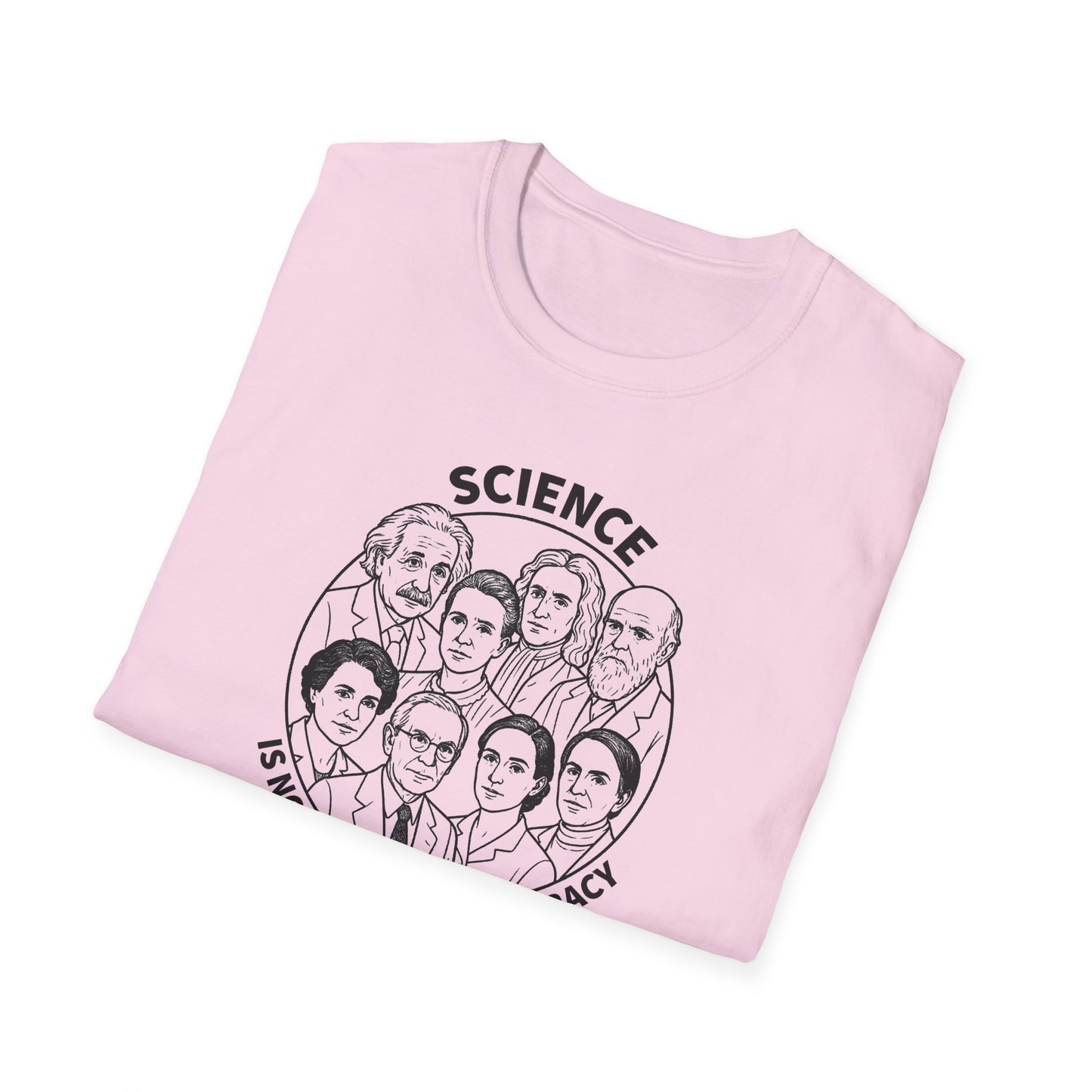"Science is not a Liberal Conspiracy" Unisex Softstyle T-shirt