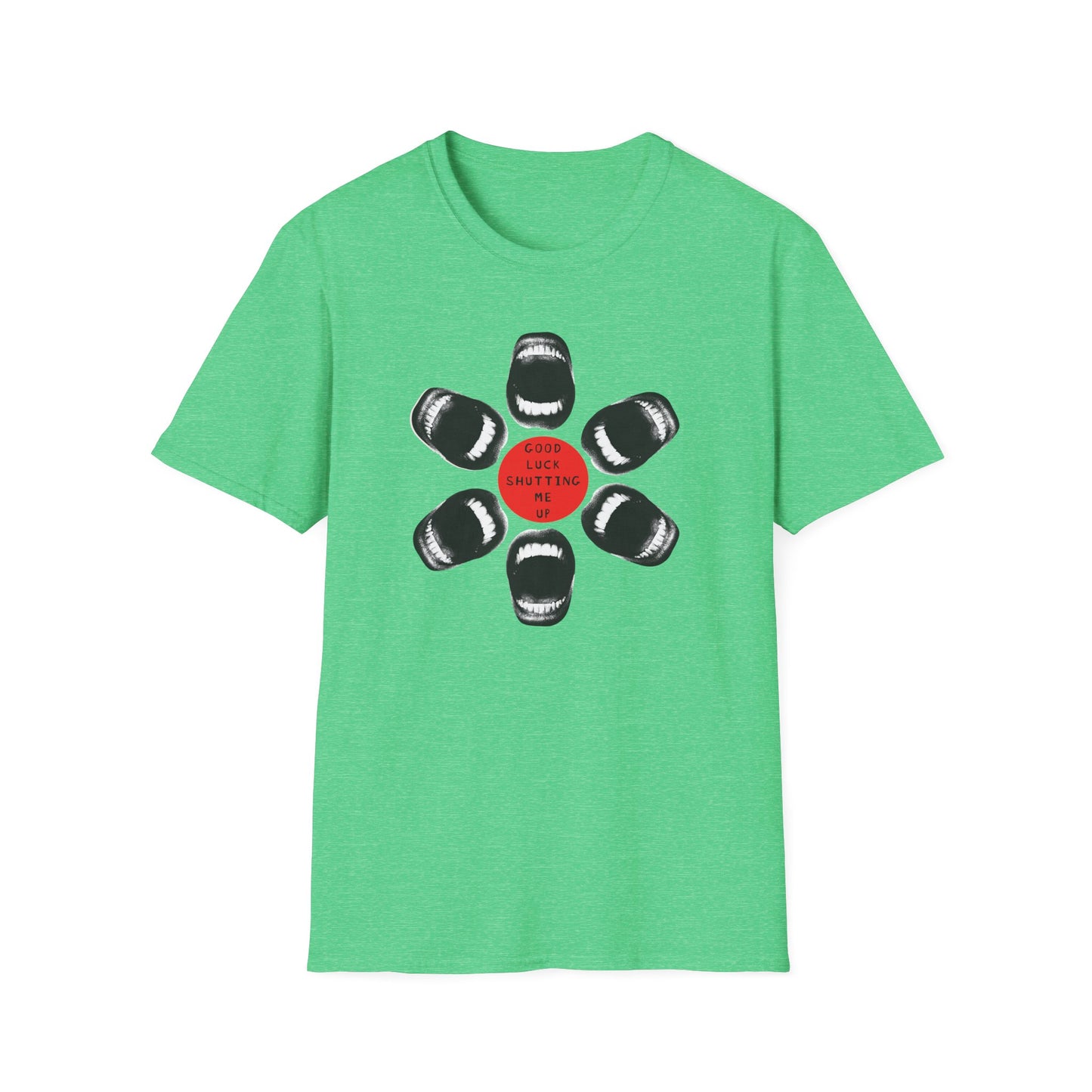 Protester Good Luck Shutting Me Up Unisex Softstyle T-shirt