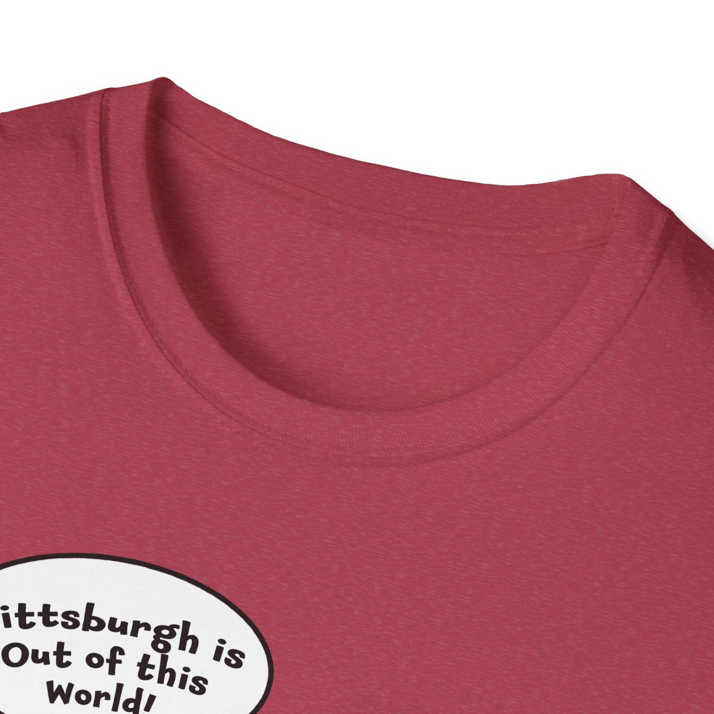 "Pittsburgh is Out of this World!" Unisex Softstyle T-Shirt