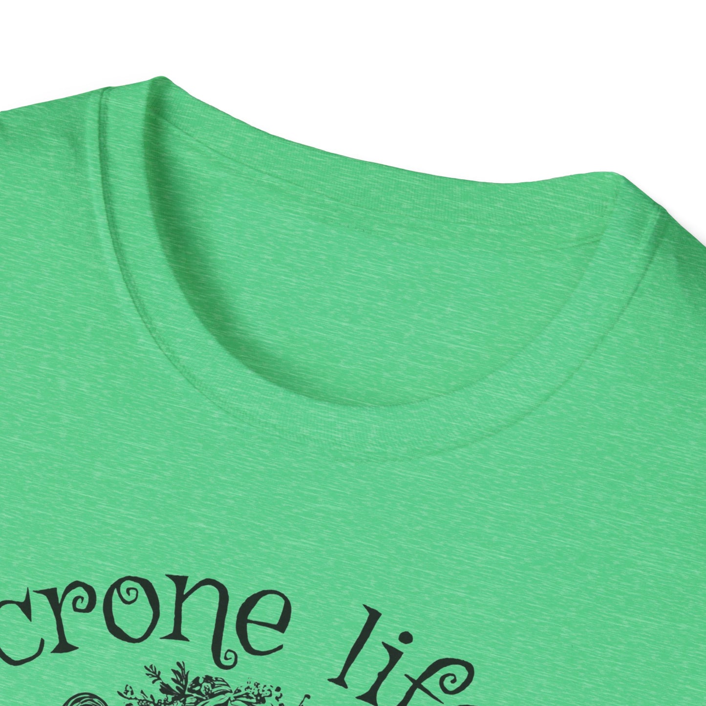 Crone Life : Unisex Softstyle T-Shirt