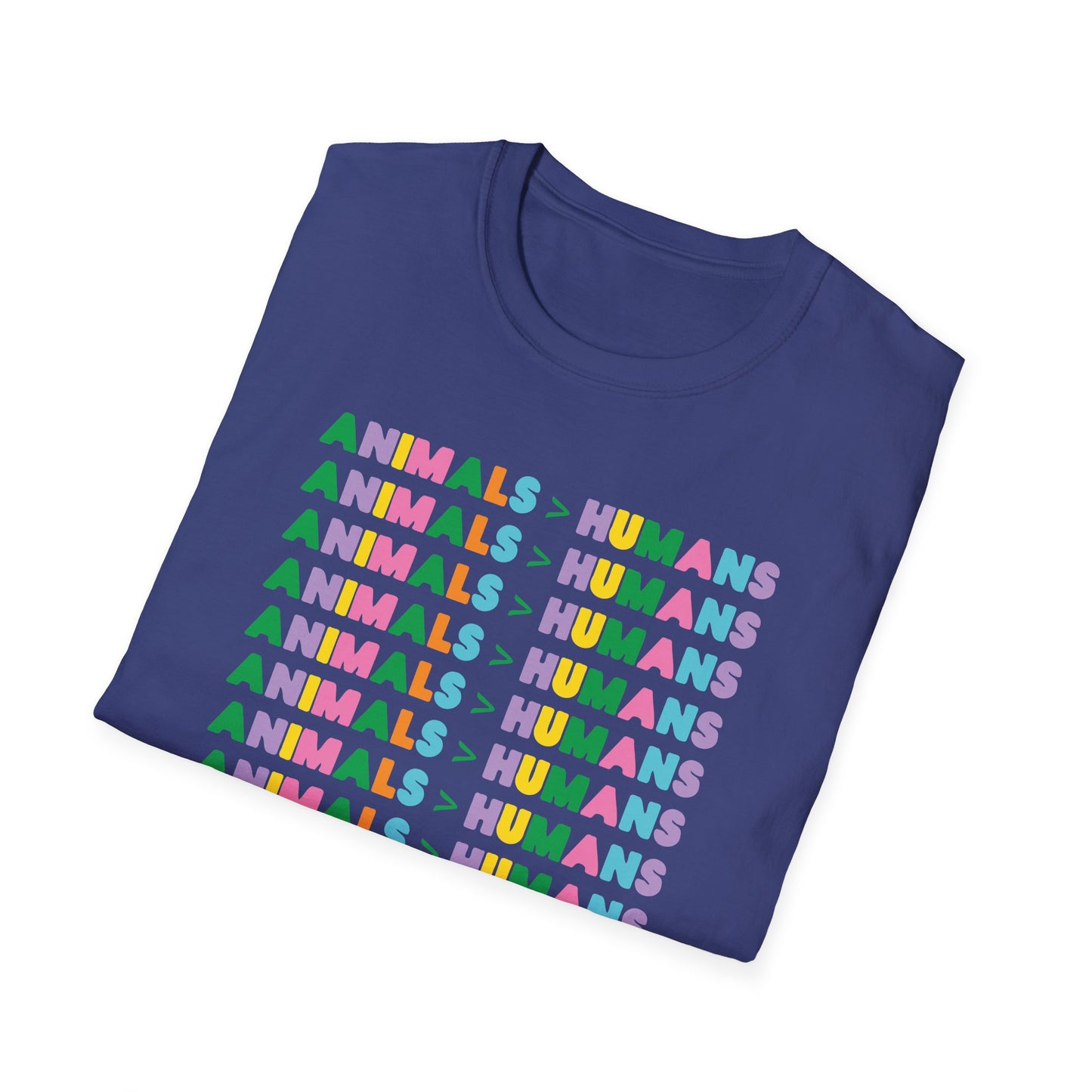 "Animals > Humans" Unisex Softstyle T-Shirt