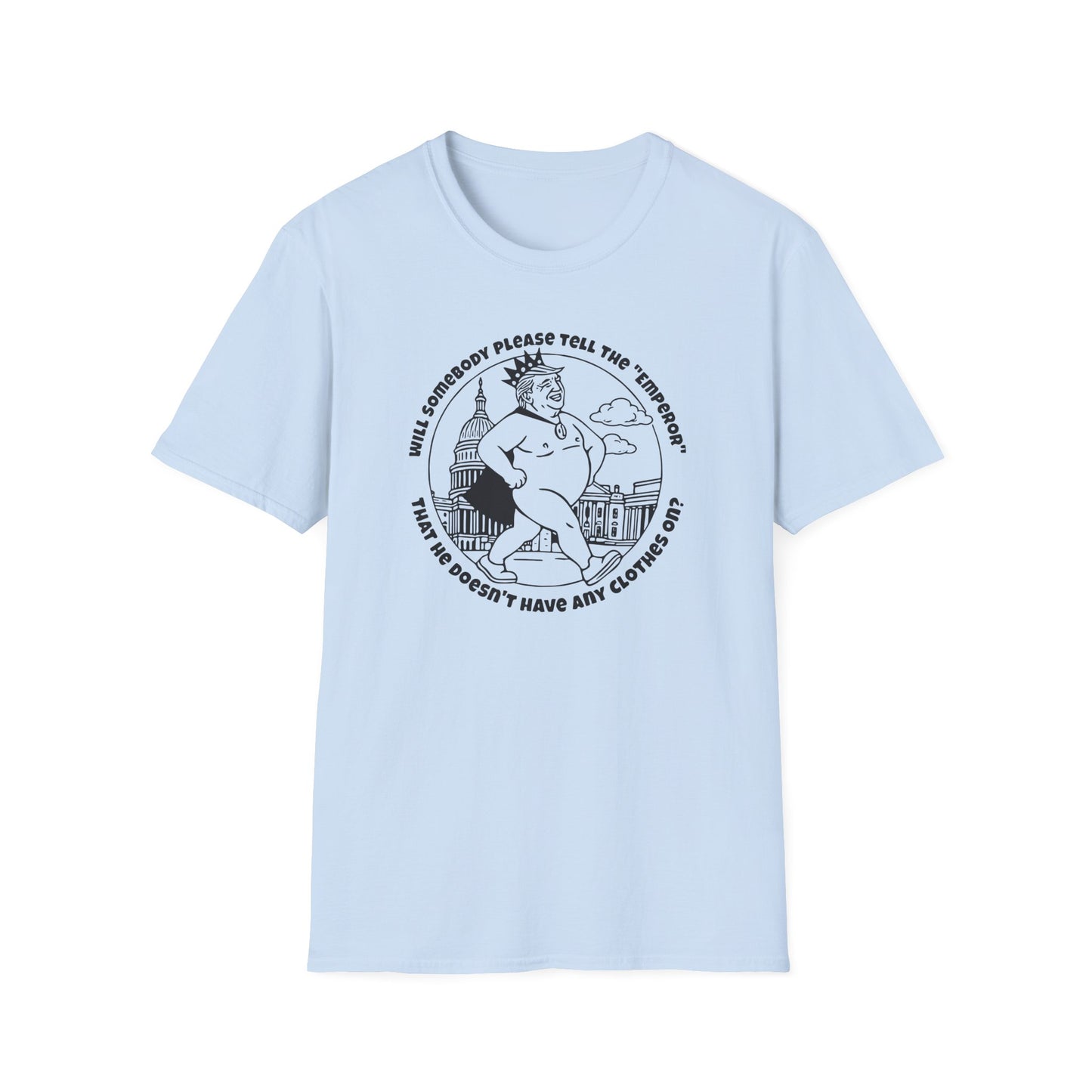 "The Emporer's New Clothes" Unisex Softstyle T-shirt