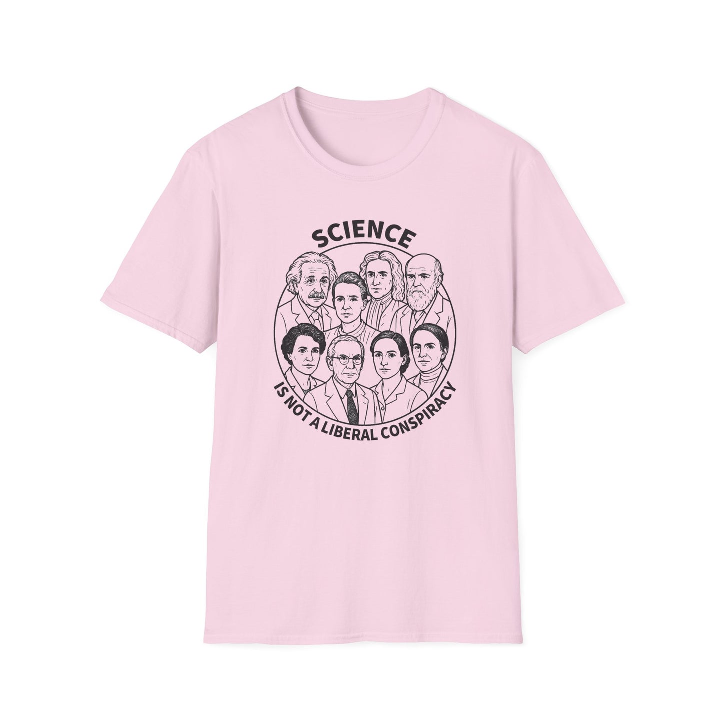 "Science is not a Liberal Conspiracy" Unisex Softstyle T-shirt