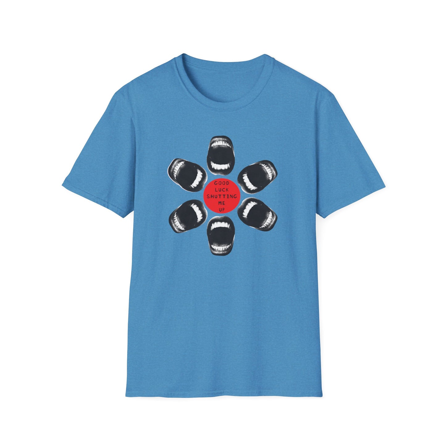 Protester Good Luck Shutting Me Up Unisex Softstyle T-shirt