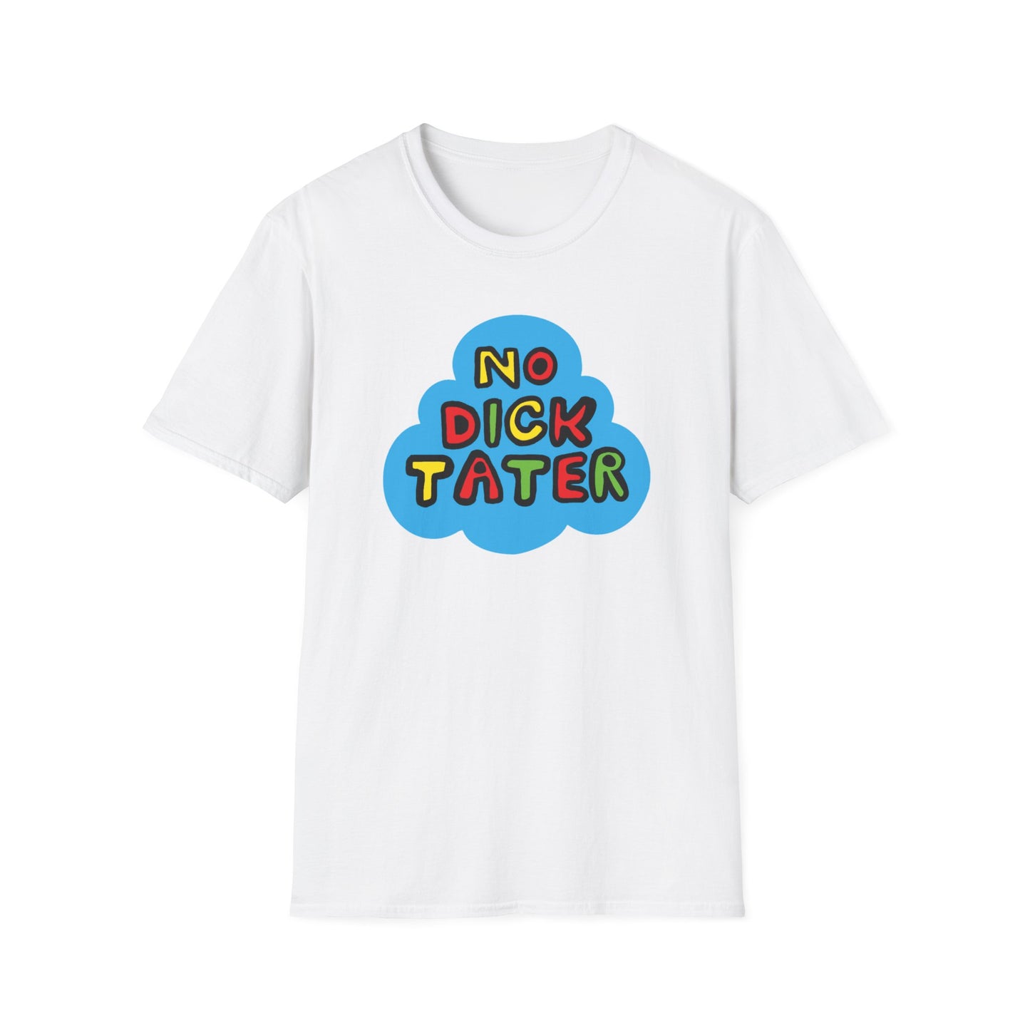 "No Dick Tater" Unisex Softstyle Tee